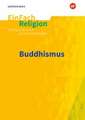 Buddhismus. EinFach Religion Unterrichtsmodelle