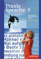 Praxis Sprache 5. Arbeitsbuch. Allgemeine Ausgabe