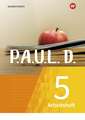 P.A.U.L. D. (Paul) 5. Arbeitsheft. Für Gymnasien und Gesamtschulen - Neubearbeitung