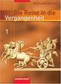 Die Reise in die Vergangenheit Schülerband 01. Klasse 5 / 6. Berlin, Brandenburg, Sachsen-Anhalt, Thüringen