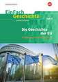 Die Geschichte der Europäischen Union: Sekundarstufe II. EinFach Geschichte ...unterrichten