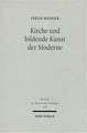 Kirche Und Bildende Kunst Der Moderne: Ein an F.D.E. Schleiermacher Orientierter Beitrag Zur Theologischen Urteilsbildung