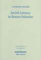 Jewish Literacy in Roman Palestine