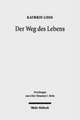 Der Weg Des Lebens: Psalm 16 Und Das Lebens- Und Todesverstandnis Der Individualpsalmen