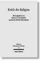 Kritik Der Religion: Zur Aktualitat Einer Unerledigten Philosophischen Und Theologischen Aufgabe