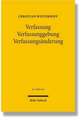 Verfassung - Verfassunggebung - Verfassungsänderung