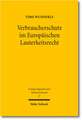 Verbraucherschutz Im Europaischen Lauterkeitsrecht: Theoretische Grundlagen, Gegenwartiger Stand Sowie Perspektiven Der Rechtsentwicklung