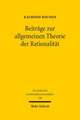 Beitrage Zur Allgemeinen Theorie Der Rationalitat: Ubers. V. Felix Wolter