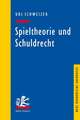 Spieltheorie Und Schuldrecht: Mit Kommentaren Von Otto Depenheuer Und Ewald Wiederin