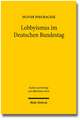 Lobbyismus Im Deutschen Bundestag: Lobbytatigkeiten Von Bundestagsabgeordneten (Built-In-Lobbyismus) Im Lichte Des Verfassungs- Und Des Abgeordnetenre