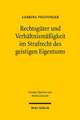 Rechtsguter Und Verhaltnismassigkeit Im Strafrecht Des Geistigen Eigentums: Selected Essays