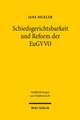 Schiedsgerichtsbarkeit Und Reform Der Eugvvo: Standort Europa Zwischen Stagnation Und Fortschritt