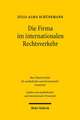 Die Firma Im Internationalen Rechtsverkehr: Zum Kollisionsrecht Der Firma Unter Besonderer Berucksichtigung Des Rechts Der Europaischen Union