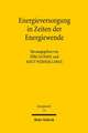 Energieversorgung in Zeiten Der Energiewende: Tagungsband Der Sechsten Bayreuther Energierechtstage 2015