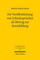 Die Veroffentlichung Von Schiedsspruchen ALS Beitrag Zur Normbildung: Verantwortung Zum Wiederaufbau Von Post-Konflikt-Staaten