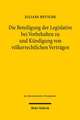 Die Beteiligung der Legislative bei Vorbehalten zu und Kündigung von völkerrechtlichen Verträgen