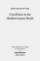 Crucifixion in the Mediterranean World