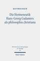 Die Hermeneutik Hans-Georg Gadamers als philosophia christiana