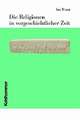 Die Religionen in Vorgeschichtlicher Zeit: Text, Uberlieferung, Lesarten, Datierung