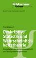 Deskriptive Statistik Und Wahrscheinlichkeitstheorie: Grundlagen Der Generalisierbarkeit Von Stichprobenergebnissen