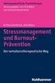 Stressmanagement Und Burnout-Pravention: Der Verhaltenstherapeutische Weg