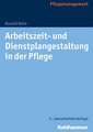 Arbeitszeit- und Dienstplangestaltung in der Pflege