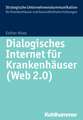 Dialogisches Internet Fur Krankenhauser (Web 2.0): Ein Interaktionszentrierter Therapieleitfaden