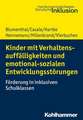 Kinder mit Verhaltensauffälligkeiten und emotional sozialen Entwicklungsstörungen