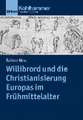 Willibrord und die Christianisierung Europas im Frühmittelalter