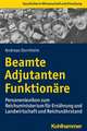 Beamte, Adjutanten, Funktionäre