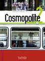 Cosmopolite 2. Kursbuch mit DVD-ROM, Code, Parcours digital® und Beiheft