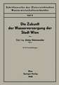 Die Zukunft der Wasserversorgung der Stadt Wien