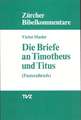 Die Briefe an Timotheus Und Titus: Pastoralbriefe