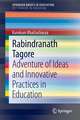 Rabindranath Tagore: Adventure of Ideas and Innovative Practices in Education