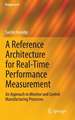 A Reference Architecture for Real-Time Performance Measurement: An Approach to Monitor and Control Manufacturing Processes