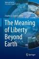 The Meaning of Liberty Beyond Earth