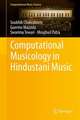 Computational Musicology in Hindustani Music