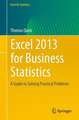 Excel 2013 for Business Statistics: A Guide to Solving Practical Business Problems