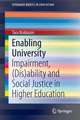 Enabling University: Impairment, (Dis)ability and Social Justice in Higher Education