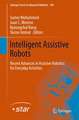 Intelligent Assistive Robots: Recent Advances in Assistive Robotics for Everyday Activities