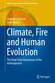 Climate, Fire and Human Evolution: The Deep Time Dimensions of the Anthropocene