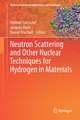 Neutron Scattering and Other Nuclear Techniques for Hydrogen in Materials