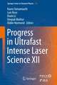 Progress in Ultrafast Intense Laser Science XII