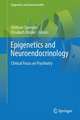 Epigenetics and Neuroendocrinology: Clinical Focus on Psychiatry, Volume 1