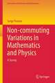 Non-commuting Variations in Mathematics and Physics: A Survey