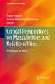 Critical Perspectives on Masculinities and Relationalities: In Relation to What?