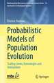 Probabilistic Models of Population Evolution: Scaling Limits, Genealogies and Interactions