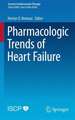 Pharmacologic Trends of Heart Failure