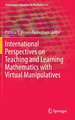 International Perspectives on Teaching and Learning Mathematics with Virtual Manipulatives