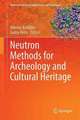 Neutron Methods for Archaeology and Cultural Heritage